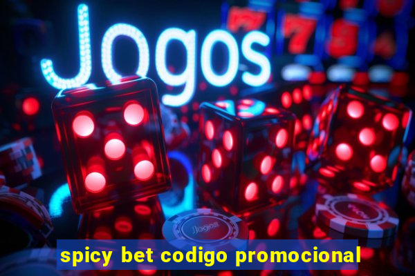 spicy bet codigo promocional